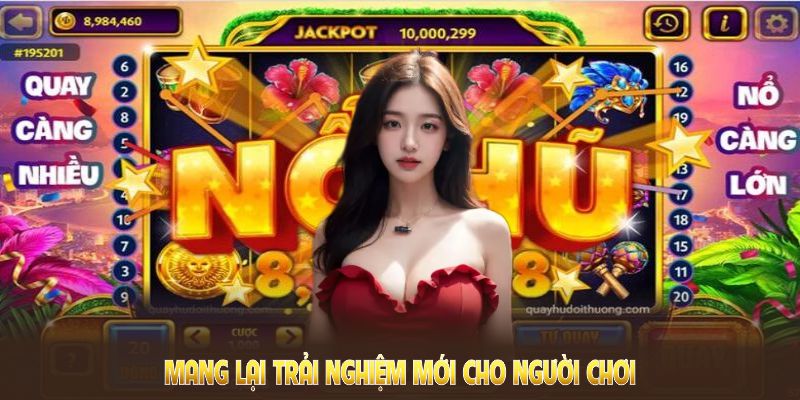 Top game nổ hũ uy tín mang lại trải nghiệm mới cho người chơi